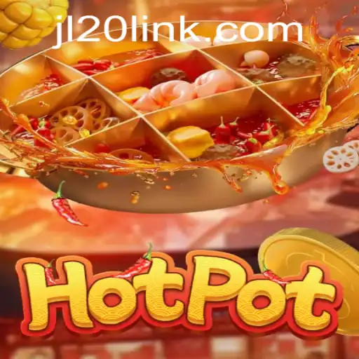 Discover the Thrills of Hotpot: An Exciting New Game Experience with JL20